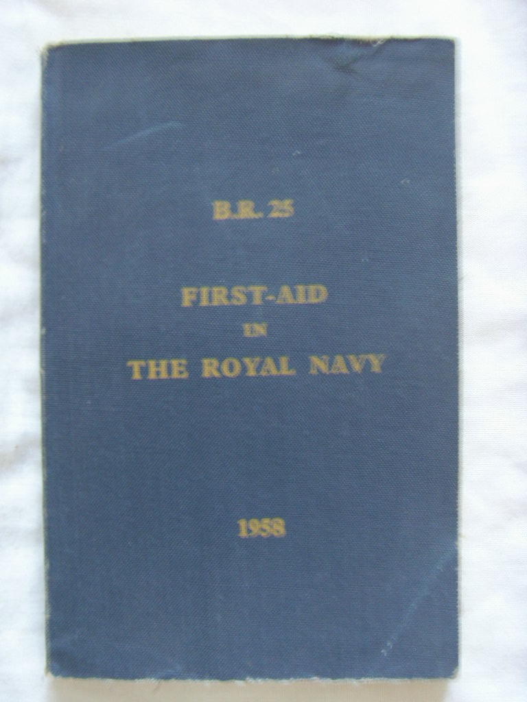 BOOK ENTITLED 'FIRST AID IN THE ROYAL NAVY' FROM 1958