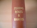 INTERESTING OLD BOOK ENTITLED FISHING BOATS AND BARGES