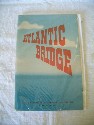 ORIGINAL WW2 RAF PUBLICATION ENTITLED 'ATLANTIC BRIDGE'