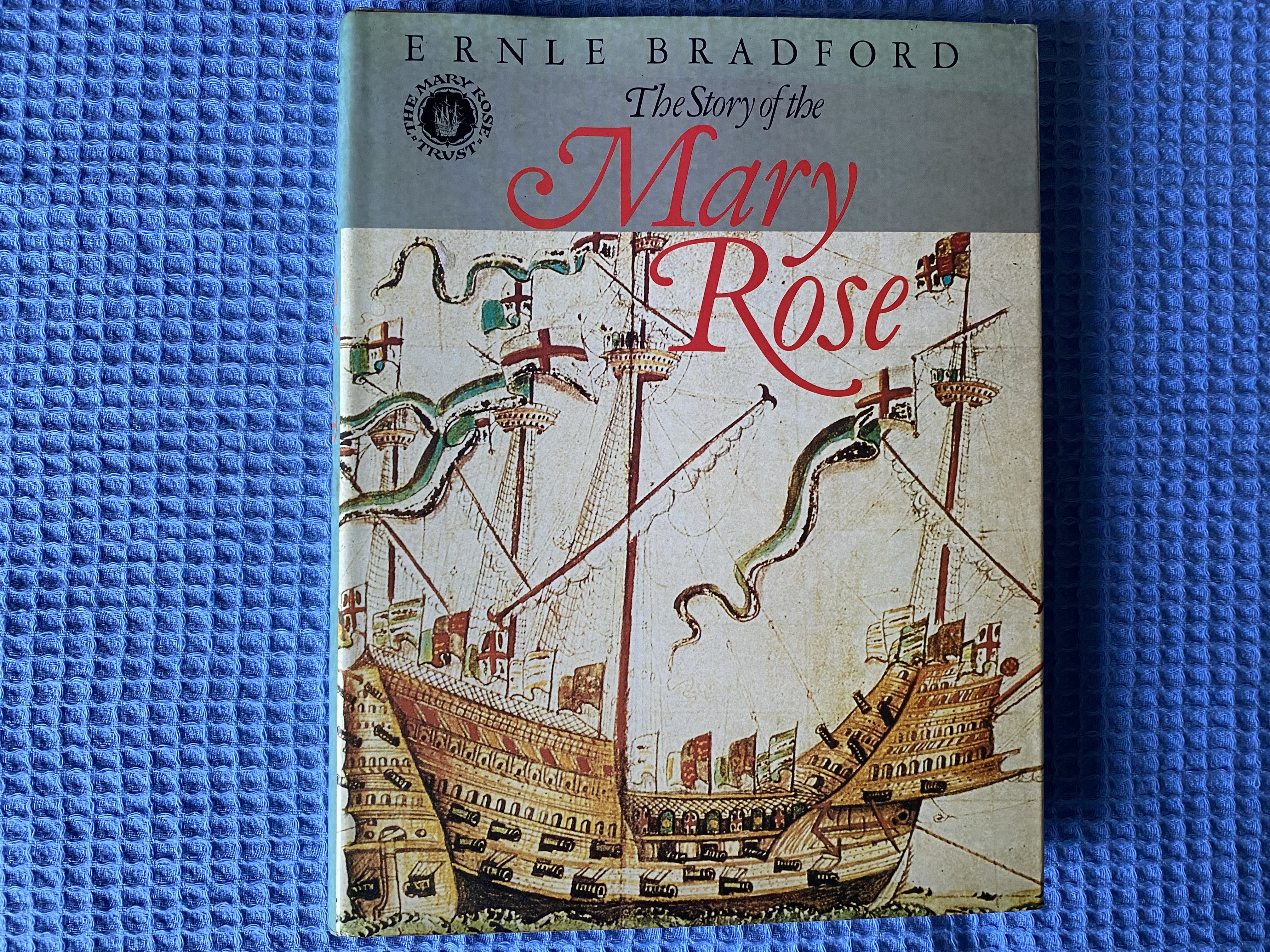 FAMOUS BOOK BY ERNLE BRADFORD ENTITLED THE STORY OF THE MARY ROSE
