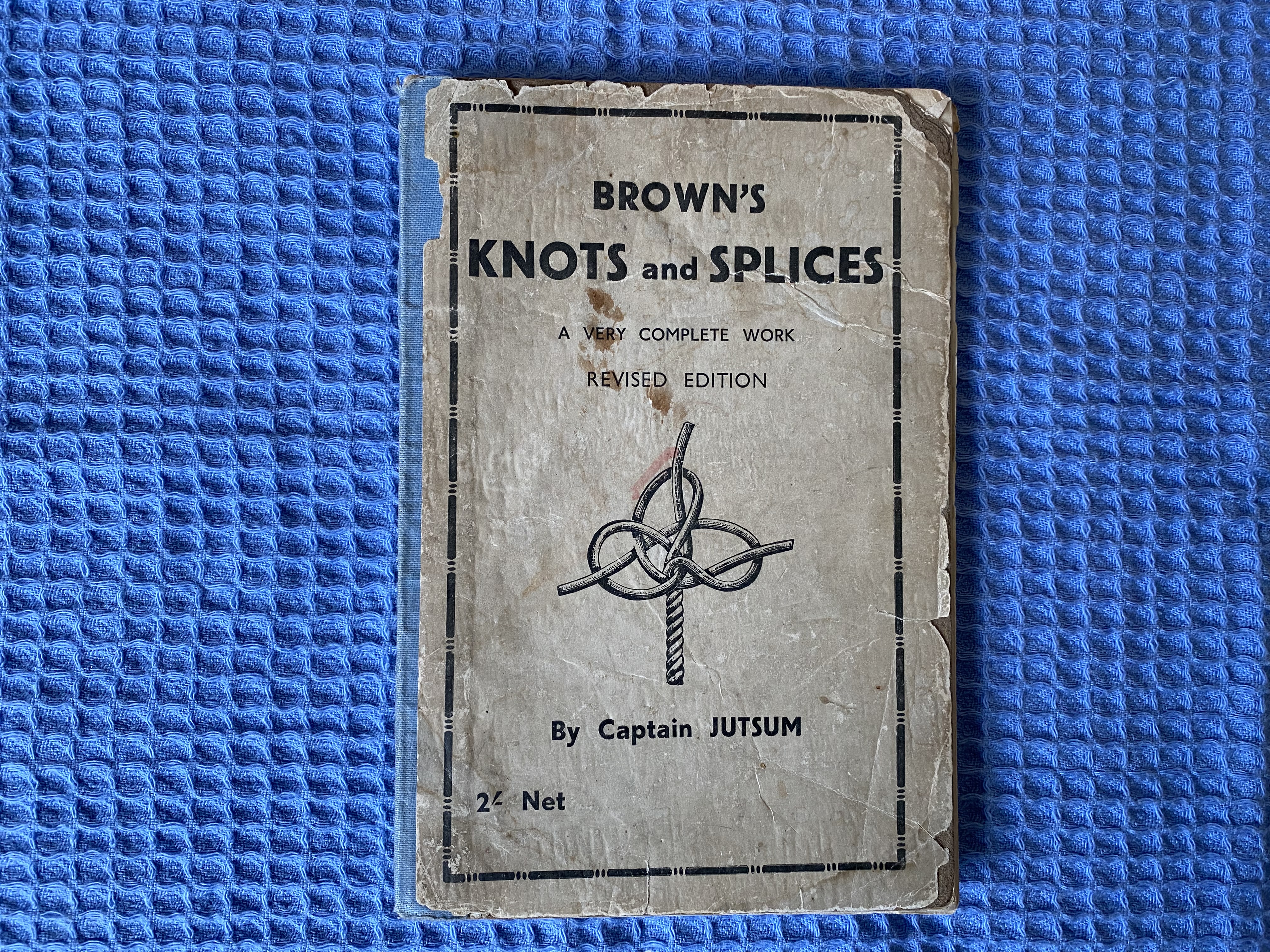 VERY OLD BOOK ENTITLED BROWNS KNOTS AND SPLICES BY CAPTAIN JUTSUM